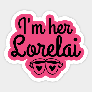 I'm her Lorelai Sticker